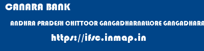 CANARA BANK  ANDHRA PRADESH CHITTOOR GANGADHARNALLORE GANGADHARA NELLORE  ifsc code